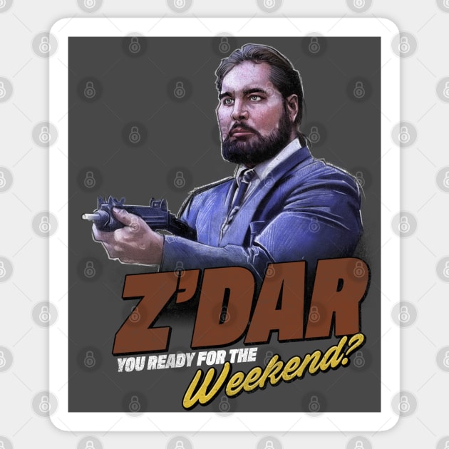 Z'Dar you ready for the weekend? Sticker by D-Wrex T-Shirts 